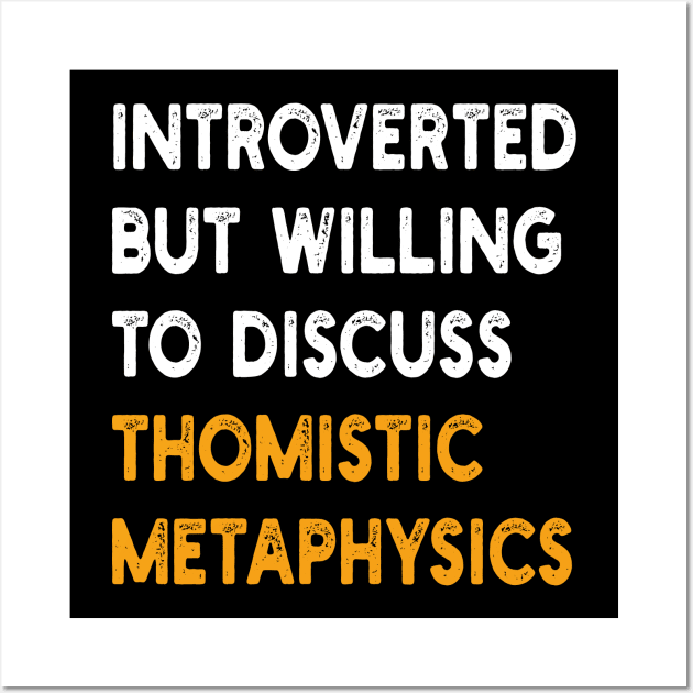 introverted but willing to discuss thomistic metaphysics Wall Art by mdr design